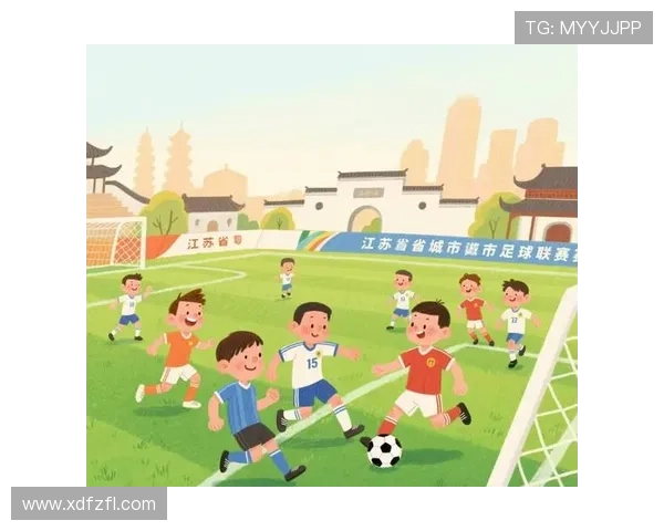 江苏足球联赛精彩重播带你回顾赛场激情与精彩瞬间